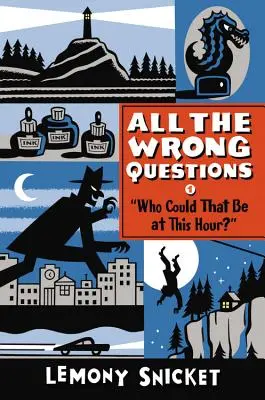 Kto to może być o tej porze? Opublikowany również jako All the Wrong Questions: Pytanie 1 - Who Could That Be at This Hour?: Also Published as All the Wrong Questions: Question 1