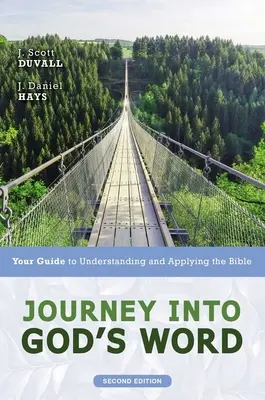 Podróż w głąb Słowa Bożego, wydanie drugie: Przewodnik do zrozumienia i stosowania Biblii - Journey Into God's Word, Second Edition: Your Guide to Understanding and Applying the Bible