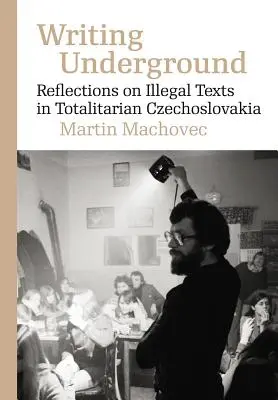 Pisanie w podziemiu: Refleksje na temat literatury samizdatowej w totalitarnej Czechosłowacji - Writing Underground: Reflections on Samizdat Literature in Totalitarian Czechoslovakia