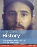 Edexcel GCSE (9-1) History Superpower relations and the Cold War, 1941-91 Książka ucznia - Edexcel GCSE (9-1) History Superpower relations and the Cold War, 1941-91 Student Book