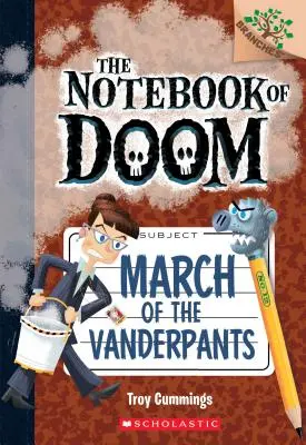 March of the Vanderpants: A Branches Book (the Notebook of Doom #12), 12