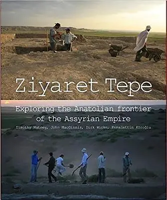 Ziyaret Tepe: Odkrywanie anatolijskiej granicy imperium asyryjskiego - Ziyaret Tepe: Exploring the Anatolian Frontier of the Assyrian Empire