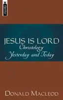 Jezus jest Panem: Chrystologia wczoraj i dziś - Jesus Is Lord: Christology Yesterday and Today