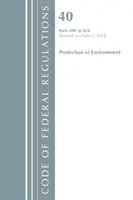Code of Federal Regulations, Title 40 Protection of the Environment 400-424, wersja z 1 lipca 2018 r. (Office of The Federal Register (U.S.)) - Code of Federal Regulations, Title 40 Protection of the Environment 400-424, Revised as of July 1, 2018 (Office Of The Federal Register (U.S.))