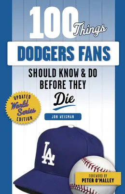 100 rzeczy, które fani Dodgersów powinni wiedzieć i zrobić przed śmiercią - 100 Things Dodgers Fans Should Know & Do Before They Die