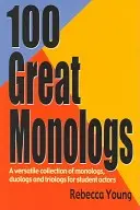 100 Great Monologs: Wszechstronna kolekcja monologów, duologów i triologów dla aktorów studenckich - 100 Great Monologs: A Versatile Collection of Monologs, Duologs, and Triologs for Student Actors