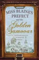 Prefekt naczelny panny Blaine i złoty samowar - Miss Blaine's Prefect and the Golden Samovar