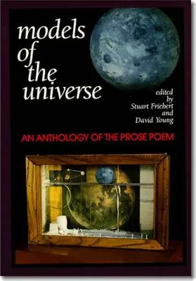 Models of the Universe: Antologia prozy poetyckiej - Models of the Universe: An Anthology of the Prose Poem