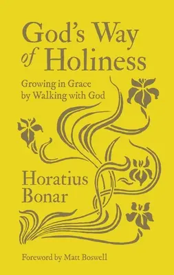 Boża droga świętości: Wzrastanie w łasce przez chodzenie z Bogiem - God's Way of Holiness: Growing in Grace by Walking with God