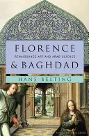 Florencja i Bagdad: Sztuka renesansu i nauka arabska - Florence & Baghdad: Renaissance Art and Arab Science