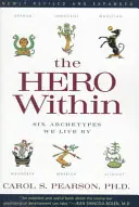 Hero Within - Rev. & Expanded Ed.: Sześć archetypów, według których żyjemy - Hero Within - Rev. & Expanded Ed.: Six Archetypes We Live by