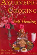 Ajurwedyjskie gotowanie dla samouzdrowienia - wydanie 2 - Ayurvedic Cooking for Self-Healing - 2nd Edition