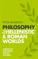 Filozofia w świecie hellenistycznym i rzymskim: Historia filozofii bez luk, tom 2 - Philosophy in the Hellenistic and Roman Worlds: A History of Philosophy Without Any Gaps, Volume 2