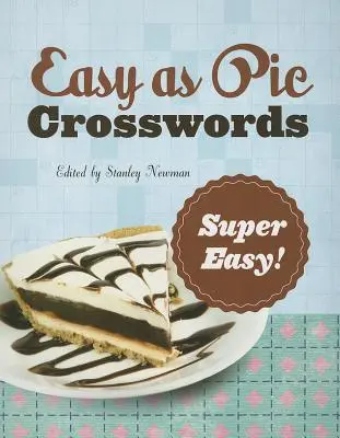 Easy as Pie Crosswords: Super Easy! 72 relaksujące łamigłówki - Easy as Pie Crosswords: Super Easy!: 72 Relaxing Puzzles