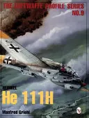 Seria profili Luftwaffe, nr 9: Heinkel He 111h - The Luftwaffe Profile Series, No.9: Heinkel He 111h