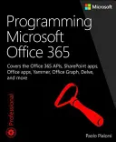 Programowanie Microsoft Office 365 (w tym bieżąca usługa książkowa): Obejmuje Microsoft Graph, aplikacje Office 365, dodatki Sharepoint, grupę Office 365 - Programming Microsoft Office 365 (Includes Current Book Service): Covers Microsoft Graph, Office 365 Applications, Sharepoint Add-Ins, Office 365 Grou