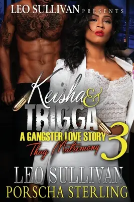 Keisha & Trigga 3: Gangsterska historia miłosna - Keisha & Trigga 3: A Gangster Love Story