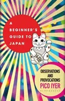 Przewodnik dla początkujących po Japonii - obserwacje i prowokacje - Beginner's Guide to Japan - Observations and Provocations