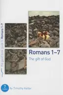 Rz 1-7: Dar Boży: 7 rozważań dla osób indywidualnych lub grup - Romans 1-7: The Gift of God: 7 Studies for Individuals or Groups