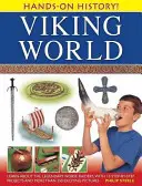 Historia na wyciągnięcie ręki! Świat wikingów: Poznaj legendarnych nordyckich najeźdźców dzięki 15 projektom krok po kroku i ponad 350 ekscytującym zdjęciom - Hands-On History! Viking World: Learn about the Legendary Norse Raiders, with 15 Step-By-Step Projects and More Than 350 Exciting Pictures