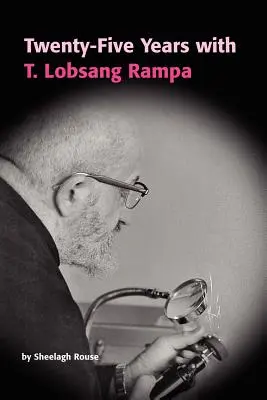 Dwadzieścia pięć lat z T. Lobsangiem Rampą - Twenty-Five Years with T.Lobsang Rampa