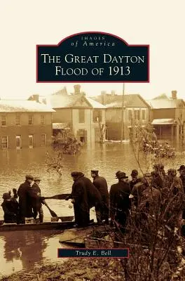 Wielka powódź w Dayton w 1913 roku - Great Dayton Flood of 1913