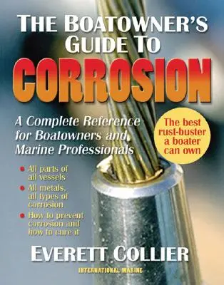 The Boatowner's Guide to Corrosion: Kompletne źródło informacji dla właścicieli łodzi i profesjonalistów morskich - The Boatowner's Guide to Corrosion: A Complete Reference for Boatowners and Marine Professionals