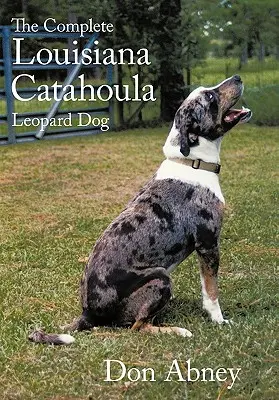 Kompletna kolekcja Louisiana Catahoula Leopard Dog - The Complete Louisiana Catahoula Leopard Dog