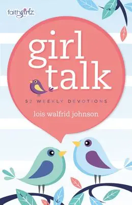 Girl Talk: 52 cotygodniowe nabożeństwa - Girl Talk: 52 Weekly Devotions