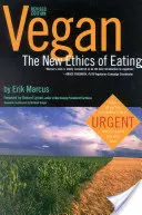 Vegan: Nowa etyka jedzenia, wydanie 2 - Vegan: The New Ethics of Eating, 2nd Edition