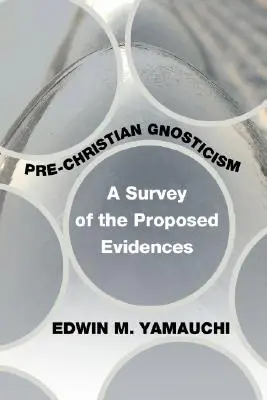 Przedchrześcijański gnostycyzm: Przegląd proponowanych dowodów - Pre-Christian Gnosticism: A Survey of the Proposed Evidences
