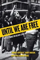 Dopóki nie będziemy wolni: Refleksje na temat Black Lives Matter w Kanadzie - Until We Are Free: Reflections on Black Lives Matter in Canada