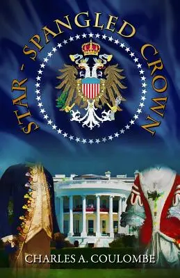 Star-Spangled Crown: Prosty przewodnik po amerykańskiej monarchii - Star-Spangled Crown: A Simple Guide to the American Monarchy