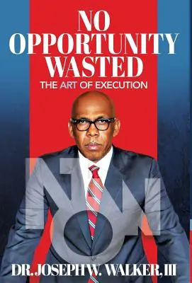 Nie marnuj okazji: Sztuka realizacji - No Opportunity Wasted: The Art of Execution