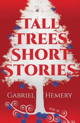 Tall Trees Short Stories: Tom 21 - Tall Trees Short Stories: Volume 21