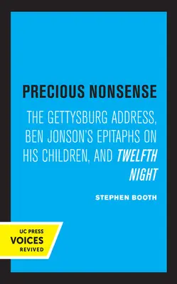 Precious Nonsense: The Gettysburg Address, Ben Jonson's Epitaphs on His Children oraz Twelfth Night - Precious Nonsense: The Gettysburg Address, Ben Jonson's Epitaphs on His Children, and Twelfth Night