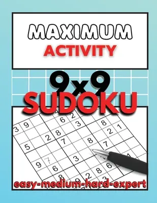 Maksymalna aktywność: Książka z łamigłówkami Sudoku dla dorosłych od łatwych do ekspertów, łamigłówki Sudoku 9x9 z rozwiązaniami, Sudoku od początkującego do eksperta - Maximum Activity: Sudoku puzzle book for adults easy to expert, 9x9 Sudoku puzzles with solutions, Beginner to Expert Sudoku