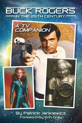 Buck Rogers w 25 wieku: A TV Companion - Buck Rogers in the 25th Century: A TV Companion