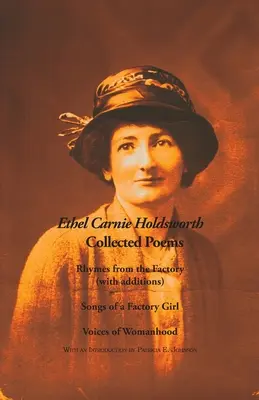 Wiersze zebrane: Rhymes from the Factory (z dodatkami); Songs of a Factory Girl; Voices of Womanhood - Collected Poems: Rhymes from the Factory (with additions); Songs of a Factory Girl; Voices of Womanhood