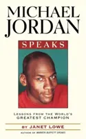 Michael Jordan mówi: Lekcje od największego mistrza świata - Michael Jordan Speaks: Lessons from the World's Greatest Champion