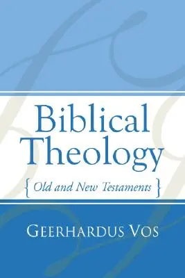 Teologia biblijna: Stary i Nowy Testament - Biblical Theology: Old and New Testaments