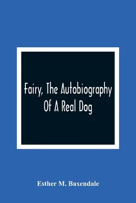 Wróżka, autobiografia prawdziwego psa - Fairy, The Autobiography Of A Real Dog
