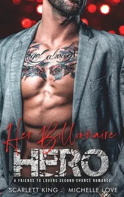 Her Billionaire Hero: Romans drugiej szansy od przyjaciół do kochanków - Her Billionaire Hero: A Friends to Lovers Second Chance Romance