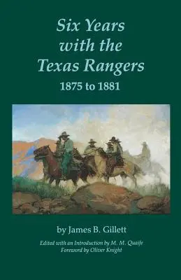 Sześć lat ze Strażnikami Teksasu, 1875-1881 - Six Years with the Texas Rangers, 1875 to 1881