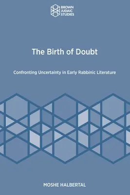 Narodziny wątpliwości: Konfrontacja z niepewnością we wczesnej literaturze rabinicznej - The Birth of Doubt: Confronting Uncertainty in Early Rabbinic Literature