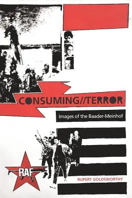 Konsumowanie/Terror: Obrazy Baader-Meinhof - Consuming//Terror: Images of the Baader-Meinhof