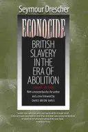 Ekonobójstwo: Brytyjskie niewolnictwo w erze abolicji - Econocide: British Slavery in the Era of Abolition