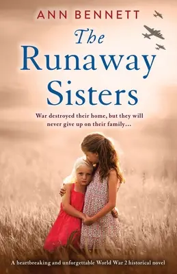 Siostry uciekinierki: Rozdzierająca serce i niezapomniana powieść historyczna z czasów II wojny światowej - The Runaway Sisters: A heartbreaking and unforgettable World War 2 historical novel