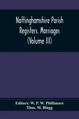 Rejestry parafialne Nottinghamshire. Małżeństwa (tom III) - Nottinghamshire Parish Registers. Marriages (Volume III)