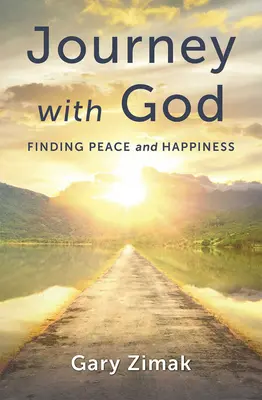 Podróż z Bogiem: Odnaleźć pokój i szczęście - Journey with God: Finding Peace and Happiness